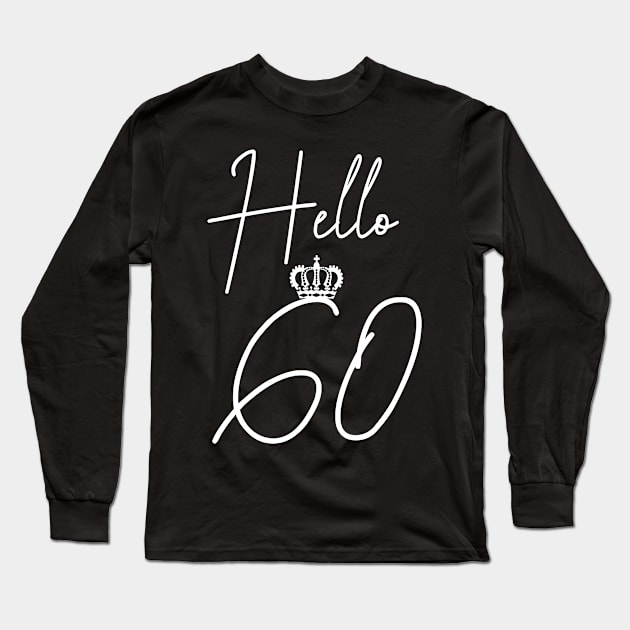 Hello 60 birthday gift Long Sleeve T-Shirt by rodmendonca